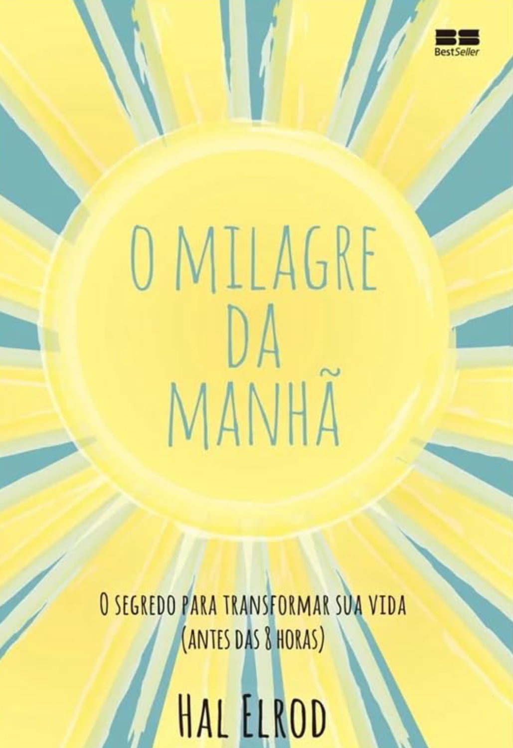 O milagre da manhã: O segredo para transformar sua vida (antes das 8 horas)