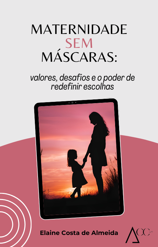 E-book maternidade sem Máscaras valores, desafios e o poder de redefinir escolhas_DEZ_24