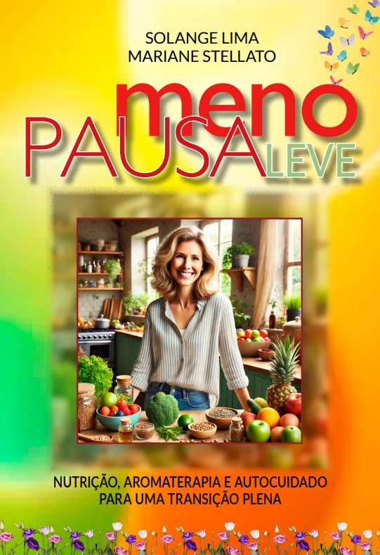 Menopausa Leve – Nutrição, Aromaterapia e Autocuidado para uma transição plena